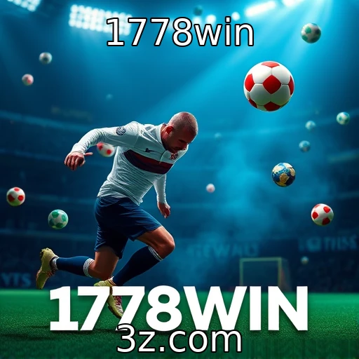 1778win Descubra as Melhores Estratégias para Apostas em Eventos Esportivos
